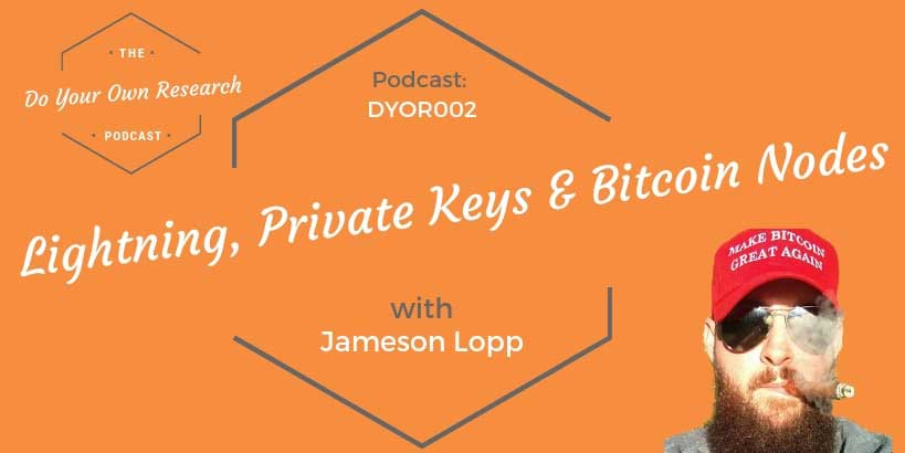 Lightning Network, Private Keys and Bitcoin Nodes with Lopp – DYOR 002