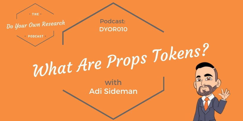What are Props Token with Adi Sideman – DYOR 010